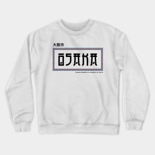 Osaka Japan City  Kansai region of Honshu in Japan Crewneck Sweatshirt